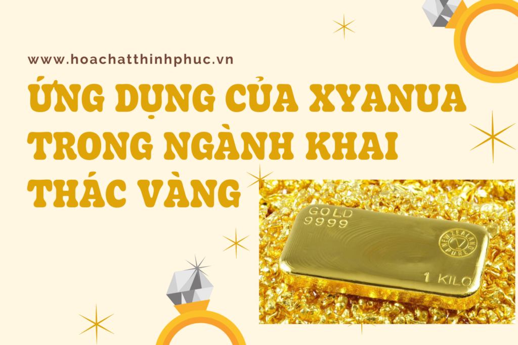 ứng dụng của xyanua trong ngành khai thác vàng