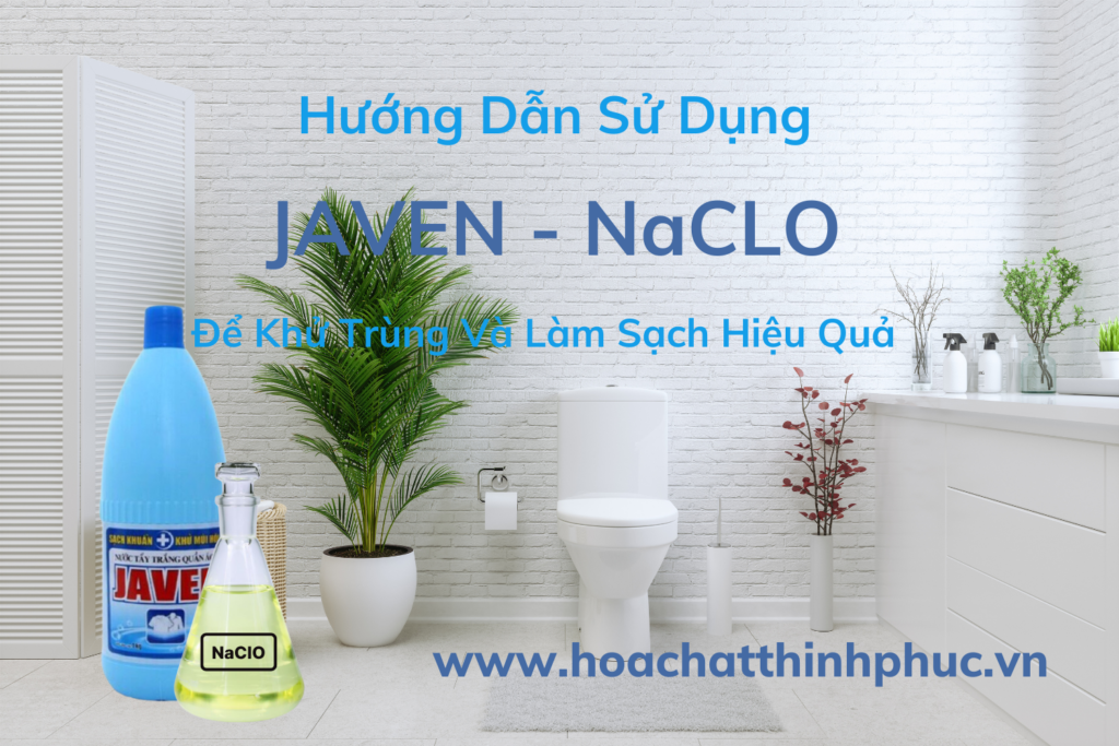 Hướng Dẫn Sử Dụng Javen Để Khử Trùng Và Làm Sạch Hiệu Quả