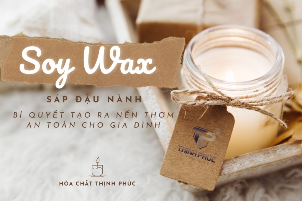 Sáp Đậu Nành Và Bí Quyết Tạo Ra Nến Thơm An Toàn Cho Gia Đình