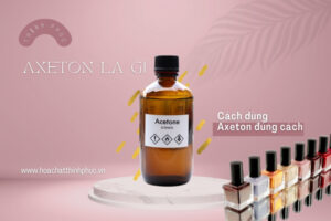 Axeton là gì_ Cách dùng Axeton đúng cách
