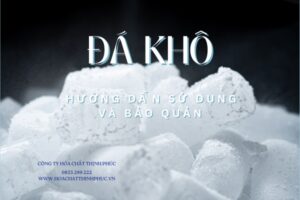 Đá Khô Là Gì_ Hướng Dẫn Sử Dụng Và Bảo Quản Hiệu Quả