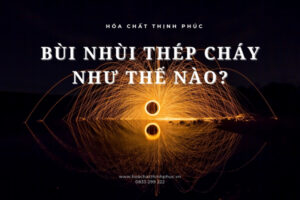 Bùi Nhùi Thép Cháy Như Thế Nào_ Tính Cháy Của Bùi Nhùi Thép