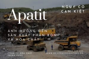 Cạn kiệt quặng apatit ảnh hưởng đến sản xuất phân bón và hóa chất