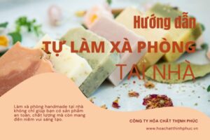 Hướng Dẫn Tự Làm Xà Phòng Tại Nhà