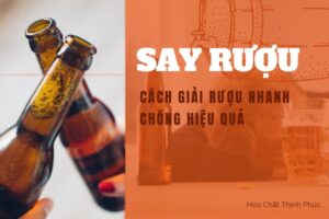 Say rượu là gì_ Cách giải rượu nhanh chóng hiệu quả