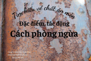 Tìm hiểu về chất ăn mòn_ Đặc điểm, tác động và cách phòng ngừa
