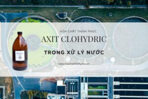 Axit Clohydric Trong Xử Lý Nước_ Hiệu Quả Ra Sao